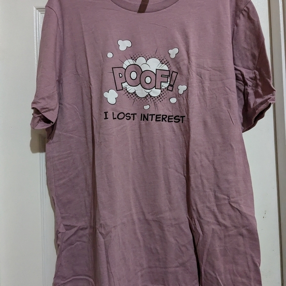 Bella Canvas Tops - Bella Canvas Dusty Rose T-Shirt Poof I Lost Interest XL NWOT